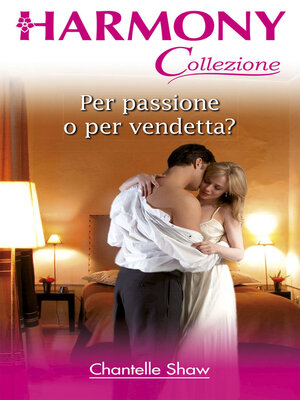 cover image of Per passione o per vendetta?